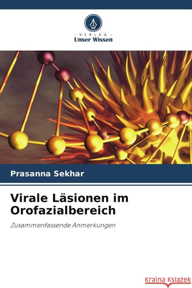 Virale Läsionen im Orofazialbereich Sekhar, Prasanna 9786204838243 Verlag Unser Wissen - książka