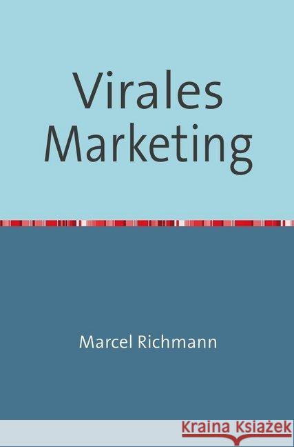 Virales Marketing Richmann, Marcel 9783750280922 epubli - książka