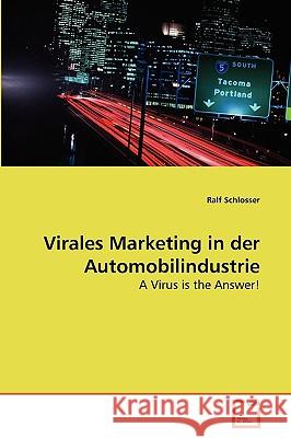 Virales Marketing in der Automobilindustrie Ralf Schlosser (Northeastern University, USA) 9783639119336 VDM Verlag - książka