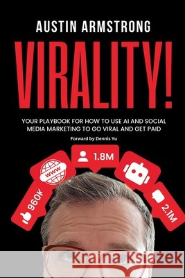Virality! Armstrong, Austin 9798992369649 Saythat Publishing - książka