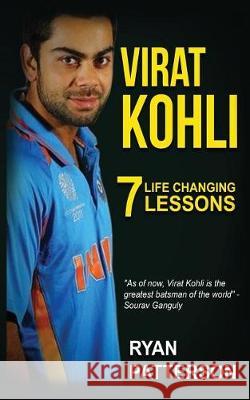 Virat Kohli: 7 Life Changing Lessons (FREE BONUS 