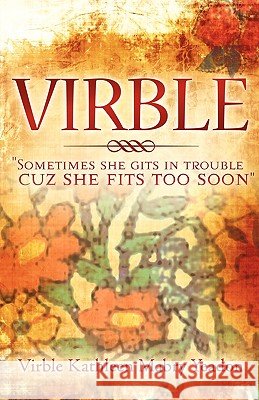 Virble Virble Kathleen Mabry Yeadon 9781606477779 Xulon Press - książka