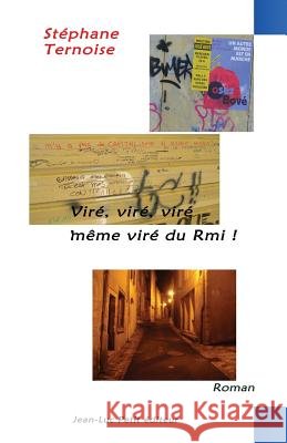 Viré, viré, viré, même viré du Rmi ! Ternoise, Stephane 9782365414074 Jean-Luc Petit Editeur - książka