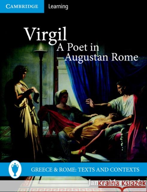 Virgil, A Poet in Augustan Rome James Morwood 9780521689441 Cambridge University Press - książka