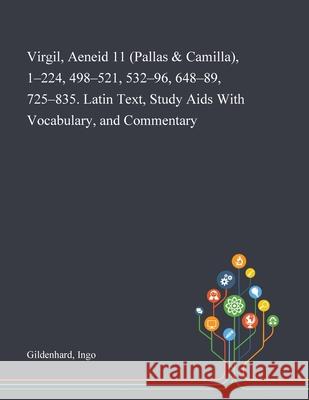 Virgil, Aeneid 11 (Pallas & Camilla), 1-224, 498-521, 532-96, 648-89, 725-835. Latin Text, Study Aids With Vocabulary, and Commentary Ingo Gildenhard 9781013292286 Saint Philip Street Press - książka