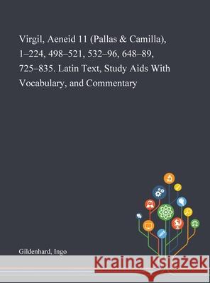 Virgil, Aeneid 11 (Pallas & Camilla), 1-224, 498-521, 532-96, 648-89, 725-835. Latin Text, Study Aids With Vocabulary, and Commentary Ingo Gildenhard 9781013292293 Saint Philip Street Press - książka