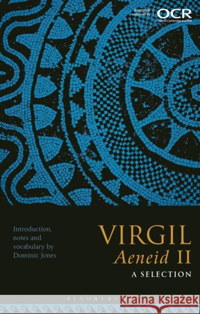 Virgil, Aeneid II: A Selection Dominic (King Edward's School, Birmingham, UK) Jones 9781350156470 Bloomsbury Publishing PLC - książka