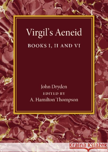 Virgil's Aeneid: Books I, II and VI A. Hamilto John Dryden 9781107451063 Cambridge University Press - książka