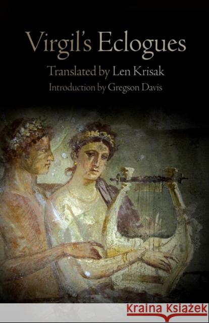 Virgil's Eclogues Len Krisak Gregson Davis 9780812222173 University of Pennsylvania Press - książka