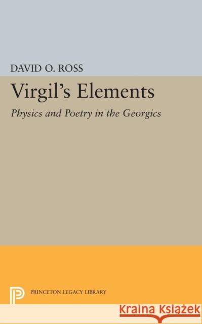 Virgil's Elements: Physics and Poetry in the Georgics Ross,  9780691609737 John Wiley & Sons - książka