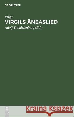 Virgils Äneaslied Adolf Virgil Trendelenburg, Adolf Trendelenburg 9783111145549 De Gruyter - książka