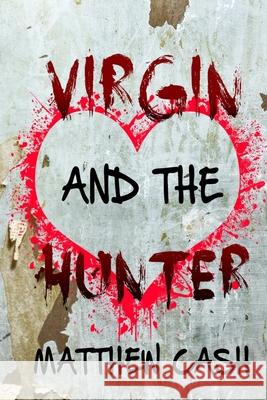 Virgin And The Hunter Matthew Cash 9781535066884 Createspace Independent Publishing Platform - książka