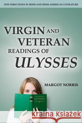 Virgin and Veteran Readings of Ulysses Margot Norris 9780230338715 Palgrave MacMillan - książka