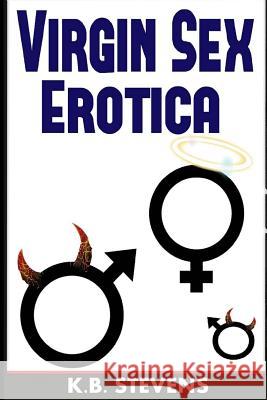 Virgin Sex Erotica K. B. Stevens 9781492895374 Createspace - książka