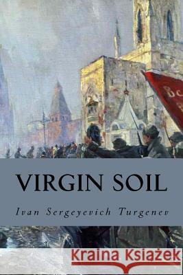 Virgin Soil Ivan Sergeyevich Turgenev Editorial Oneness 9781539510277 Createspace Independent Publishing Platform - książka