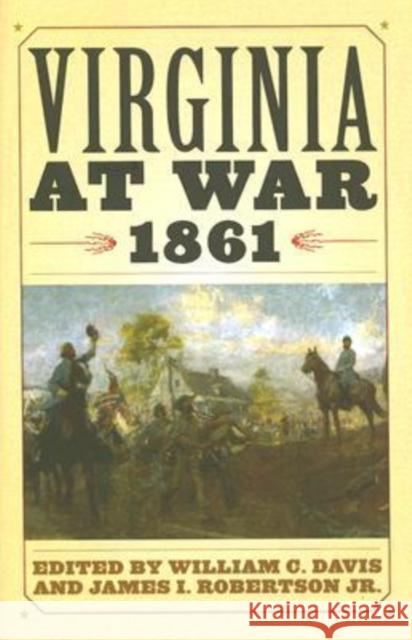 Virginia at War, 1861 William C. Davis James I. Robertson 9780813123721 University Press of Kentucky - książka