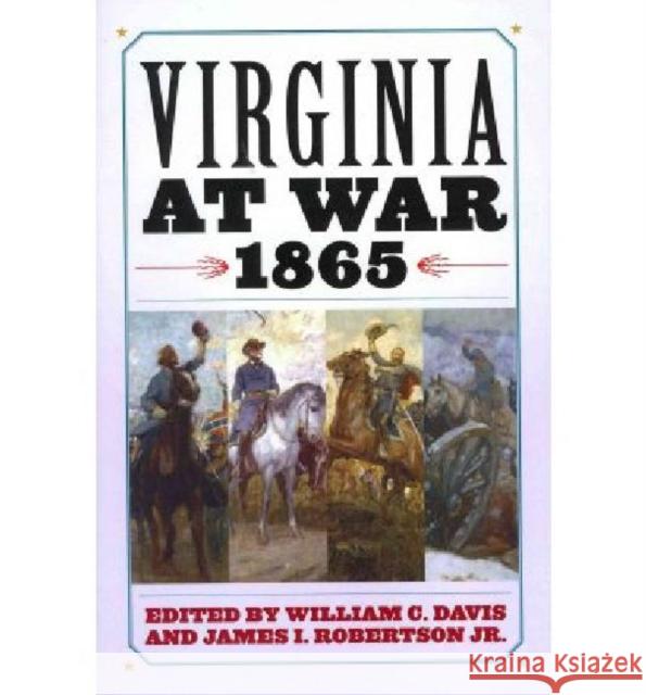 Virginia at War, 1865 William C. Davis James I., JR. Robertson 9780813134680 University Press of Kentucky - książka