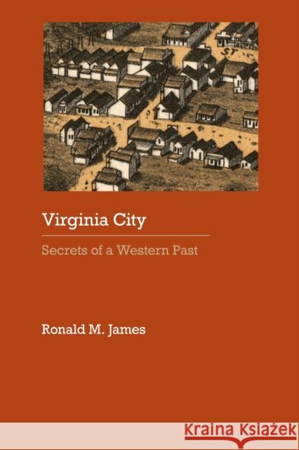 Virginia City: Secrets of a Western Past Ronald M. James 9780803238480 Bison Books - książka