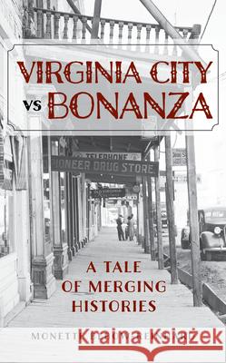 Virginia City vs Bonanza: A Tale of Merging Histories  9781538188927 Rowman & Littlefield - książka