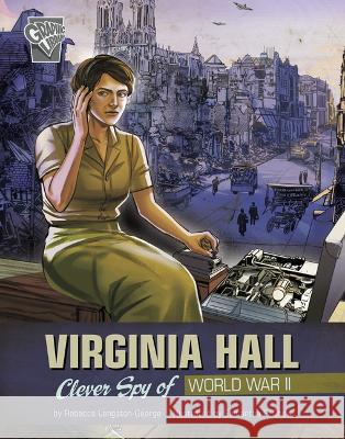 Virginia Hall: Clever Spy of World War II Samantha Feriolla Chow Rebecca Langston-George 9781669013709 Capstone Press - książka