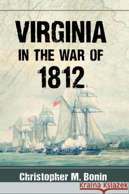 Virginia in the War of 1812 Christopher M. Bonin 9781476671086 McFarland & Company - książka