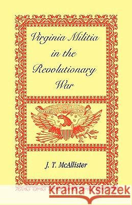 Virginia Militia in the Revolutionary War J. T. McAllister 9781556132667 Heritage Books - książka