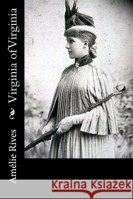 Virginia of Virginia Amelie Rives 9781542939188 Createspace Independent Publishing Platform - książka