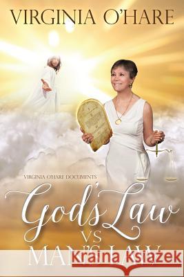 Virginia O'Hare Documents God's Law Vs. Man's Law O'Hare, Virginia 9780578496665 Viaggio Christian Publishing - książka