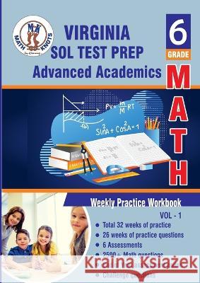 Virginia Standards of Learning Grade 6 WorkBook: Standards of Learning (SOL), 6th Grade Math: Weekly Practice Workbook Volume 1: Multiple Choice and Free Response 2700+ Practice Questions and Solution Gowri M Vemuri   9781088096802 IngramSpark - książka