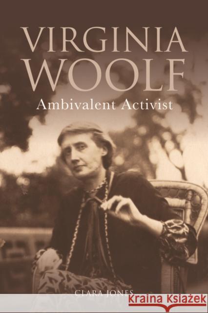 Virginia Woolf: Ambivalent Activist Clara Jones 9781474401920 Edinburgh University Press - książka