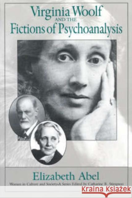 Virginia Woolf and the Fictions of Psychoanalysis: Volume 1 Abel, Elizabeth 9780226000817 University of Chicago Press - książka