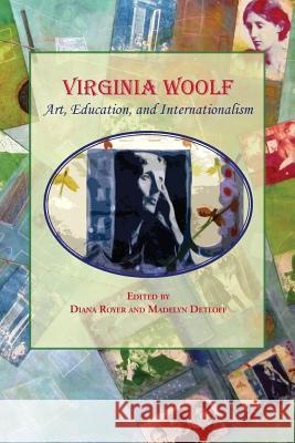 Virginia Woolf: Art, Education, and Internationalism Diana Royer Madelyn Detloff 9780979606649 Clemson University Press - książka