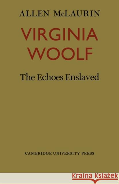 Virginia Woolf: The Echoes Enslaved McLaurin, Allen 9780521131155 Cambridge University Press - książka