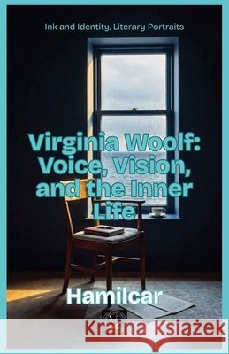 Virginia Woolf: Voice, Vision, and the Inner Life Hamilcar 9798235398856 Global East-West Ltd - książka