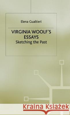Virginia Woolf's Essays: Sketching the Past Gualtieri, E. 9780333749319 Palgrave MacMillan - książka