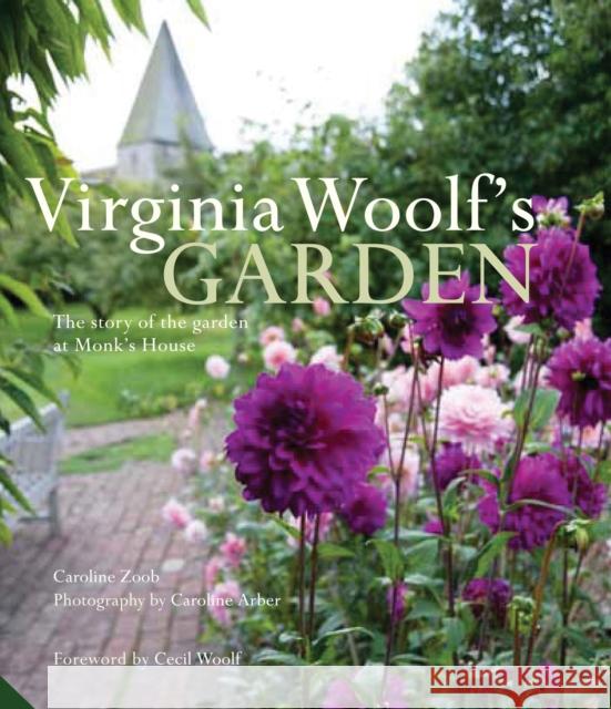 Virginia Woolf's Garden: The Story of the Garden at Monk's House Caroline Zoob 9781909342132  - książka