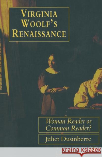 Virginia Woolf's Renaissance: Woman Reader or Common Reader? Dusinberre, Juliet 9780333681046 Palgrave Macmillan - książka