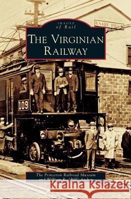 Virginian Railway Princeton Railroad Museum, William R Bill Archer 9781531633073 Arcadia Publishing Library Editions - książka