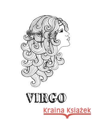 Virgo: Coloring Book with Three Different Styles of All Twelve Signs of the Zodiac. 36 Individual Coloring Pages. 8.5 x 11 Journals, Blank Slate 9781726760287 Independently Published - książka