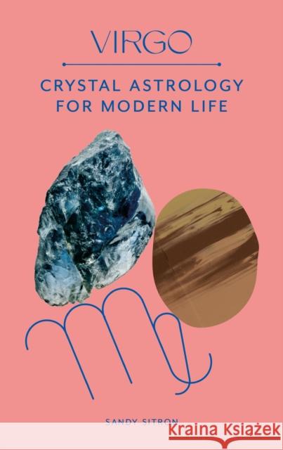 Virgo: Crystal Astrology for Modern Life Sandy Sitron 9780857829337 Orion Publishing Co - książka