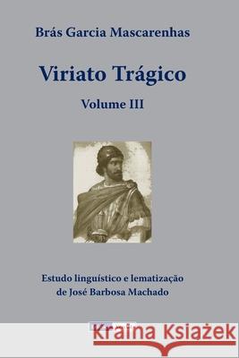 Viriato Trágico - Volume III José Barbosa Machado, Brás Garcia Mascarenhas 9798734029152 Independently Published - książka
