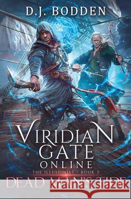 Viridian Gate Online: Dead Man's Tide: A litRPG Adventure James Hunter D. J. Bodden 9781079301151 Independently Published - książka