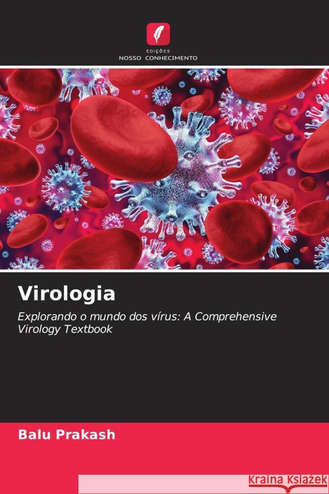 Virologia Balu Prakash 9786207402120 Edicoes Nosso Conhecimento - książka