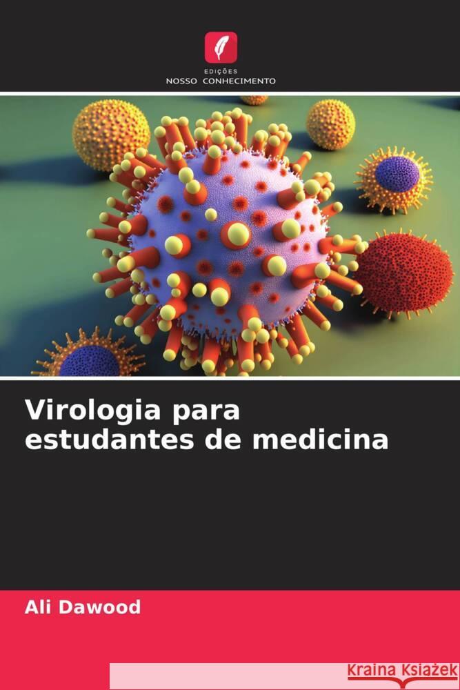 Virologia para estudantes de medicina Dawood, Ali 9786206329053 Edições Nosso Conhecimento - książka