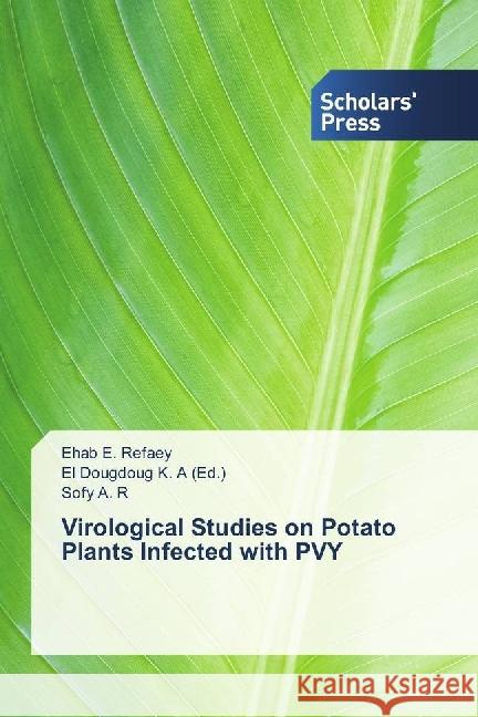 Virological Studies on Potato Plants Infected with PVY E. Refaey, Ehab; A. R, Sofy 9786202303934 Scholar's Press - książka