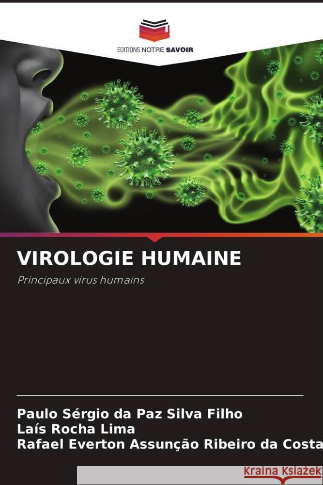 VIROLOGIE HUMAINE Filho, Paulo Sérgio da Paz Silva, Lima, Laís Rocha, Costa, Rafael Everton Assunção Ribeiro da 9786204511405 Editions Notre Savoir - książka