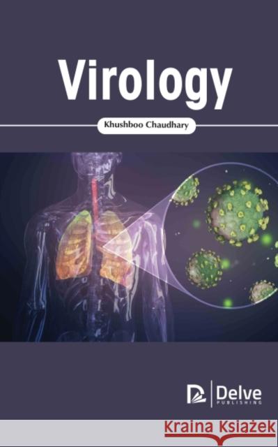Virology Khushboo Chaudhary 9781774690697 Delve Publishing - książka