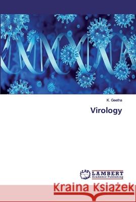 Virology K Geetha 9786202554244 LAP Lambert Academic Publishing - książka