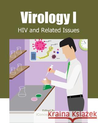 Virology I: HIV and Related Issues Iconcept Press 9781477555040 Createspace - książka