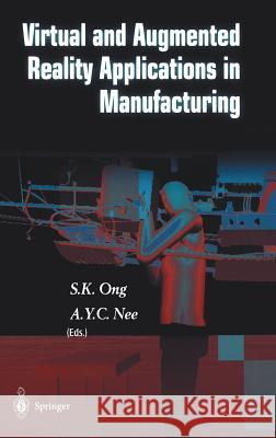 Virtual and Augmented Reality Applications in Manufacturing S. K. Ong A. Y. C. Nee Soh K. Ong 9781852337964 Springer - książka